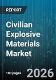 Civilian Explosive Materials Market - Global Forecast 2026-2032- Product Image