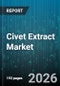 Civet Extract Market - Global Forecast 2026-2032 - Product Image