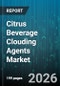 Citrus Beverage Clouding Agents Market - Global Forecast 2026-2032 - Product Image