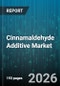 Cinnamaldehyde Additive Market - Global Forecast 2026-2032 - Product Image