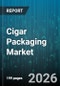 Cigar Packaging Market - Global Forecast 2026-2032 - Product Thumbnail Image