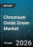Chromium Oxide Green Market - Global Forecast 2026-2032- Product Image