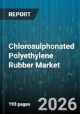 Chlorosulphonated Polyethylene Rubber Market - Global Forecast 2026-2032- Product Image