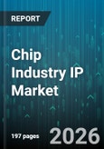 Chip Industry IP Market - Global Forecast 2026-2032- Product Image