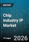 Chip Industry IP Market - Global Forecast 2026-2032 - Product Thumbnail Image