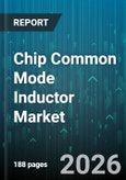 Chip Common Mode Inductor Market - Global Forecast 2026-2032- Product Image