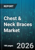 Chest & Neck Braces Market - Global Forecast 2026-2032- Product Image