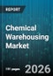 Chemical Warehousing Market - Global Forecast 2026-2032 - Product Thumbnail Image