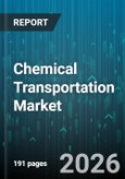 Chemical Transportation Market - Global Forecast 2026-2032- Product Image