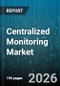 Centralized Monitoring Market - Global Forecast 2026-2032 - Product Thumbnail Image