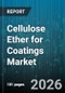 Cellulose Ether for Coatings Market - Global Forecast 2026-2032 - Product Thumbnail Image