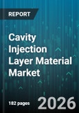 Cavity Injection Layer Material Market - Global Forecast 2026-2032- Product Image