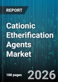 Cationic Etherification Agents Market - Global Forecast 2026-2032- Product Image