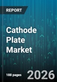 Cathode Plate Market - Global Forecast 2026-2032- Product Image