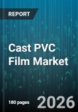 Cast PVC Film Market - Global Forecast 2026-2032- Product Image