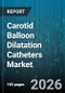 Carotid Balloon Dilatation Catheters Market - Global Forecast 2026-2032 - Product Thumbnail Image