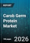 Carob Germ Protein Market - Global Forecast 2026-2032 - Product Image
