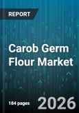 Carob Germ Flour Market - Global Forecast 2026-2032- Product Image