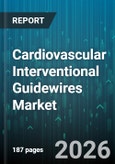 Cardiovascular Interventional Guidewires Market - Global Forecast 2026-2032- Product Image