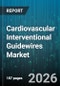 Cardiovascular Interventional Guidewires Market - Global Forecast 2026-2032 - Product Thumbnail Image