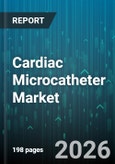 Cardiac Microcatheter Market - Global Forecast 2026-2032- Product Image
