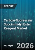 Carboxyfluorescein Succinimidyl Ester Reagent Market - Global Forecast 2026-2032- Product Image