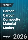 Carbon-Carbon Composite Material Market - Global Forecast 2026-2032- Product Image