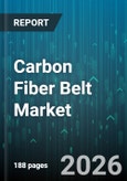 Carbon Fiber Belt Market - Global Forecast 2026-2032- Product Image