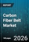 Carbon Fiber Belt Market - Global Forecast 2026-2032 - Product Thumbnail Image