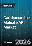 Carbinoxamine Maleate API Market - Global Forecast 2026-2032- Product Image