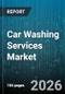 Car Washing Services Market - Global Forecast 2026-2032 - Product Thumbnail Image