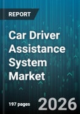 Car Driver Assistance System Market - Global Forecast 2026-2032- Product Image