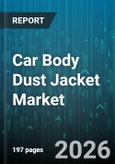 Car Body Dust Jacket Market - Global Forecast 2026-2032- Product Image