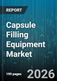 Capsule Filling Equipment Market - Global Forecast 2026-2032- Product Image