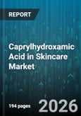 Caprylhydroxamic Acid in Skincare Market - Global Forecast 2026-2032- Product Image