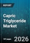 Capric Triglyceride Market - Global Forecast 2026-2032 - Product Thumbnail Image