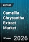 Camellia Chrysantha Extract Market - Global Forecast 2026-2032 - Product Image