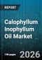 Calophyllum Inophyllum Oil Market - Global Forecast 2026-2032 - Product Thumbnail Image