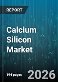 Calcium Silicon Market - Global Forecast 2026-2032- Product Image