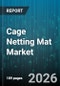 Cage Netting Mat Market - Global Forecast 2026-2032 - Product Image