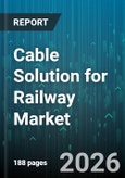 Cable Solution for Railway Market - Global Forecast 2026-2032- Product Image