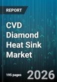 CVD Diamond Heat Sink Market - Global Forecast 2026-2032- Product Image