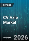CV Axle Market - Global Forecast 2026-2032- Product Image