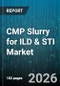CMP Slurry for ILD & STI Market - Global Forecast 2026-2032 - Product Image