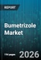 Bumetrizole Market - Global Forecast 2026-2032 - Product Thumbnail Image