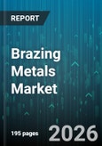 Brazing Metals Market - Global Forecast 2026-2032- Product Image