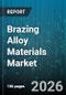 Brazing Alloy Materials Market - Global Forecast 2026-2032 - Product Image