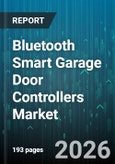 Bluetooth Smart Garage Door Controllers Market - Global Forecast 2026-2032- Product Image