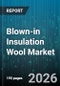 Blown-in Insulation Wool Market - Global Forecast 2026-2032 - Product Image
