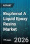 Bisphenol A Liquid Epoxy Resins Market - Global Forecast 2026-2032 - Product Image
